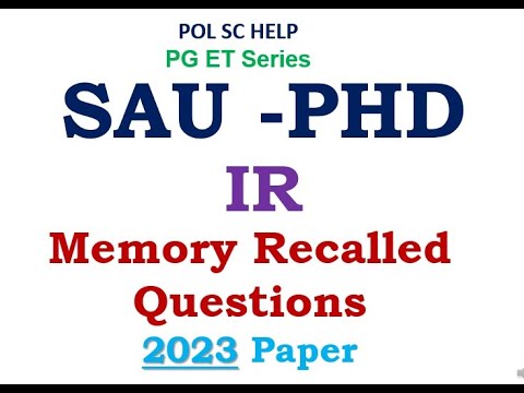 SAUTH ASIAN UNIVERSITY (SAU) 2023 MEMORY RECALLED PAPER ANALYSIS- SAU ENTRANCE TEST- PHD IN IR