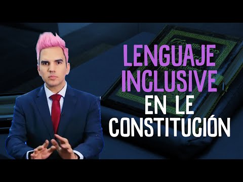 Lenguaje inclusive en le Constitución 😱