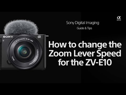 Sony  |  How To's  |  How to turn change the Zoom Lever Speed on  ZV-E10   |  Sony Alpha camera