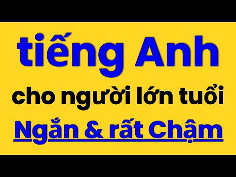 Tiếng Anh Chậm Cho Người Lớn Tuổi | Luyện Nghe Tiếng Anh Chậm | Tự Học Tiếng Anh tại Nhà cơ bản