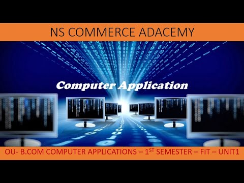 APPLICATIONS OF COMPUTER - FIT - B.COM COMPUTER APPLICATIONS - 1ST SEMESTER - OU