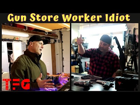 An IDIOT Gun Store Worker - TheFirearmGuy