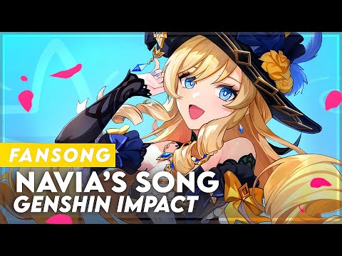 【ORIGINAL GENSHIN IMPACT FANSONG】NAVIA [MV]