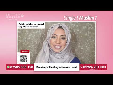 Breakups: Healing a broken heart  - Single Muslim LIVE - Episode 51