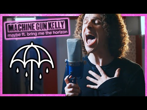 'maybe' by MGK but it's Bring Me The Horizon