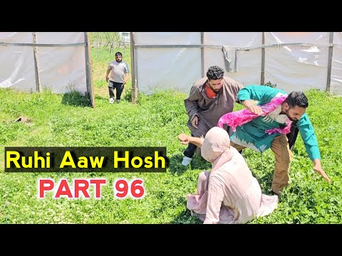 Ruhi Aaw Hosh | Part 96 | Kashmiri Drama