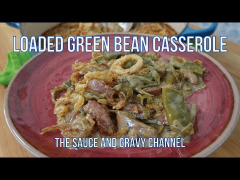 You’ve never had a casserole like this! Ultimate Loaded Green Bean Casserole | Casserole How to