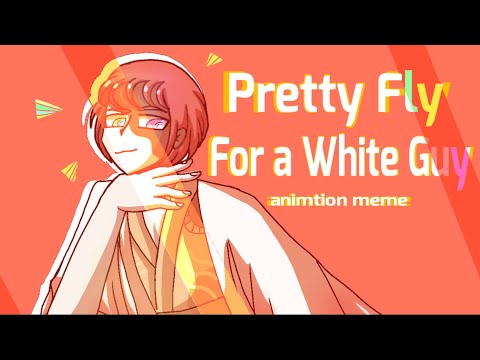 And all the girlies say Im pretty fly for a white guy | animation meme | Ft. Oc