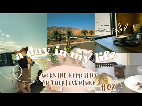 A Day In The Life Working Remotly From Fuerteventura - Remote Work And Island life Pt. 2