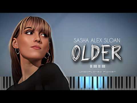 Sasha Alex Sloan - Older (Piano cover and Karaoke)