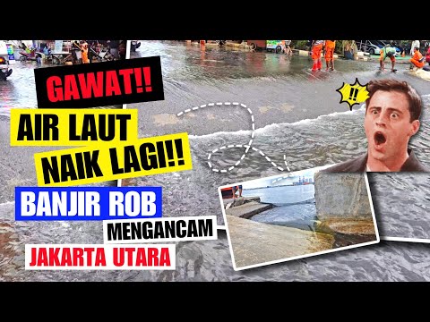 SERIUS INI GAWAT‼️WASPADA AIR LAUT NAIK PARAH DIKAWASAN PESISIR UTARA JAKARTA MUARA ANGKE JAKARTA