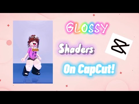 HOW TO GET GLOSSY SHADERS ON CAPCUT!! (Without pro)