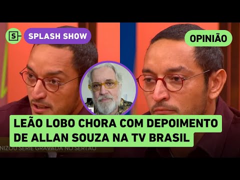 Leão Lobo chora ao falar sobre depoimento do ator Allan Souza Lima: ‘Ajudou os outros’