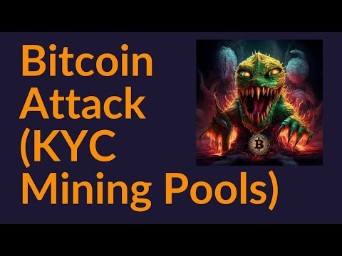 Bitcoin Attack (KYC Mining Pools)