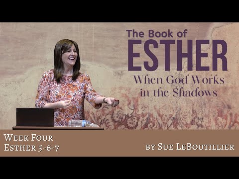 Esther 5-7 • God’s Purpose in Disguise • Women of the Word