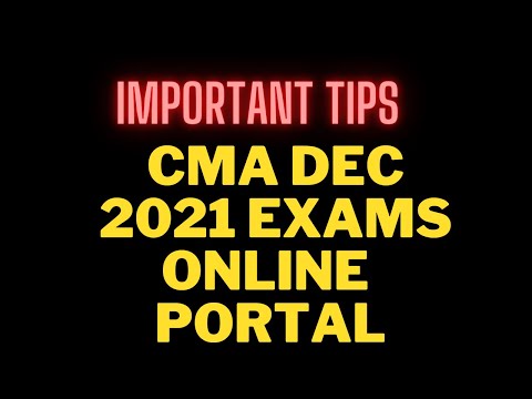 IMPORTANT TIPS FOR CMA DEC 2021 EXAMS I ONLINE EXAMS PORTAL I USEFUL INSIGHTS