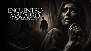 ENCUENTRO MACABRO (RELATOS DE TERROR)