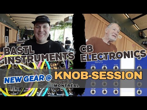 @bastlinstruments  and CB electronics at KNOB- SESSION 24