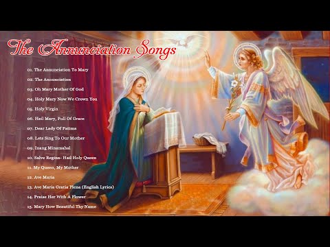 The Annunciation To Mary  - The Annunciation Songs