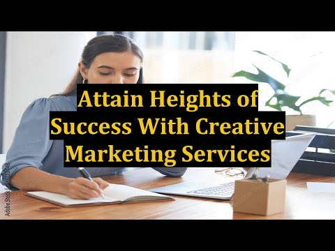 Attain Heights of Success With Creative Marketing Services