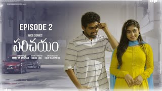 Parichayam | Episode 2 | Latest Telugu Web Series 2022 | Ft.@mamthanarayan