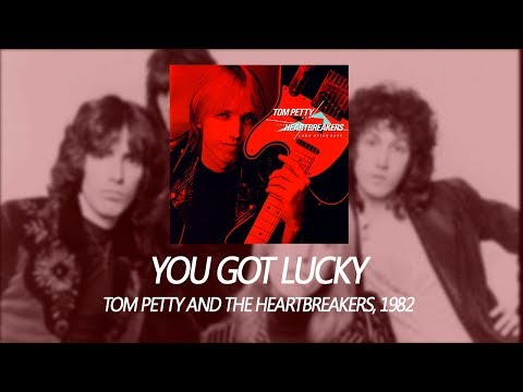 Tom Petty And The Heartbreakers - You Got Lucky