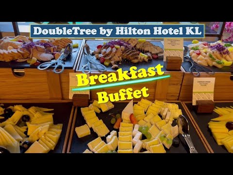 Breakfast Buffet | DoubleTree by Hilton Hotel KL