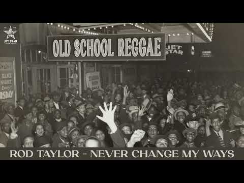 Rod Taylor - Never Change My Ways (Official Audio) | Jet Star Music