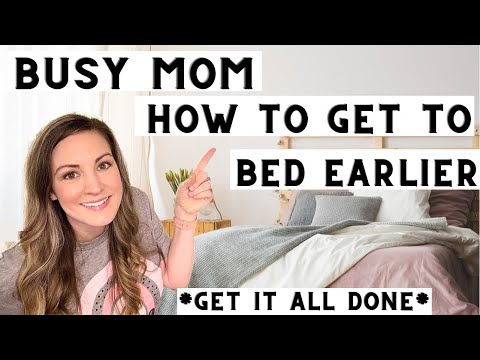 How to get to bed on time | How to get to bed early / Working mom routine / SAHM Routine / Sleep