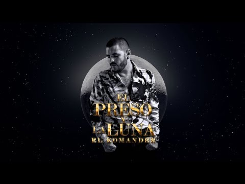 El Komander  - El Preso y La Luna (Letras Oficial)