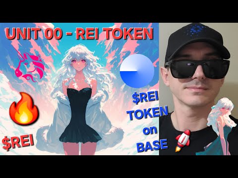 $REI - UNIT 00 - REI TOKEN CRYPTO COIN HOW TO BUY BASE BLOCKCHAIN UNISWAP AI AGENT COINBASE MEMECOIN