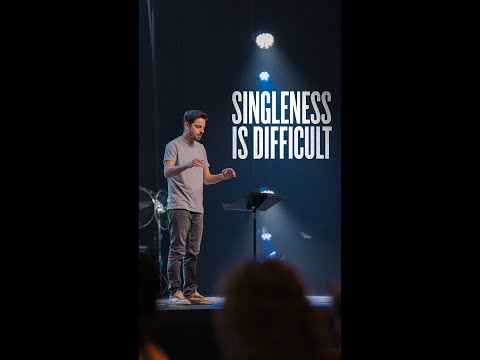 Singleness is difficult