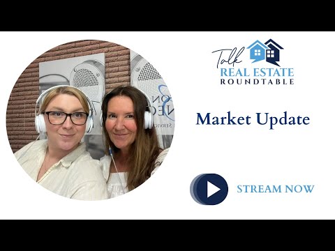 Talk Real Estate Roundtable - Market Update