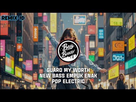 DJ TikTok! Jedag Jedug Guard My Worth Pop Electric