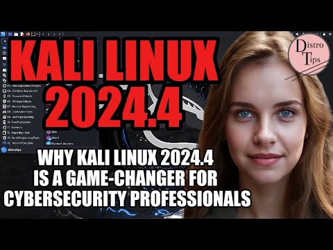 WHY KALI LINUX 2024.4 IS A GAME-CHANGER FOR CYBERSECURITY PROFESSIONALS