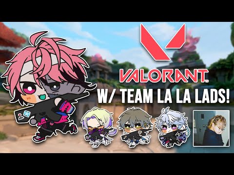 LA LA LADS TEAM PRACTICE! 【Valorant】