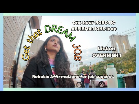 Robotic Affirmations for getting that DREAM JOB | One-hour loop