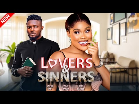 LOVERS AND SINNERS- FEATURING, MAURICE SAM, CHIOMA NWAOHA