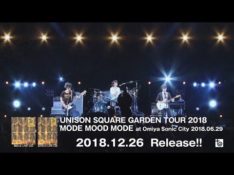 「UNISON SQUARE GARDEN TOUR 2018 MODE MOOD MODE at Omiya Sonic City 2018.06.29」トレイラー