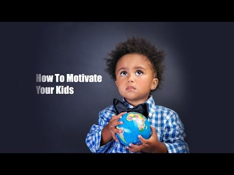 How to Motivate your Kids