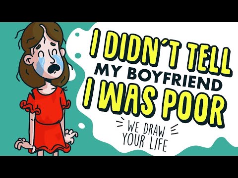 I didn't tell my boyfriend I was poor 💸 Draw My Life | My Life Sucks