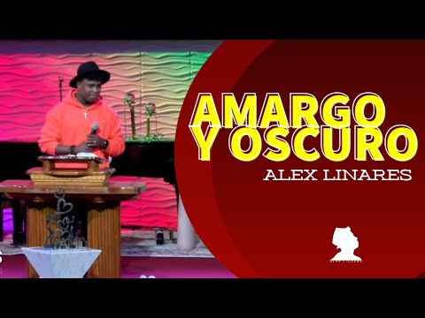 Amargo y Oscuro - Alex Linares "CONFERENCIA"