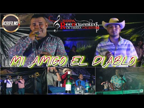 Mi Amigo El Diablo / Banda Reencuentro De Tierra Caliente / ¡¡¡Sesión En Vivo 2021!!!