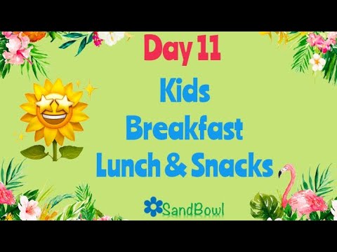 Day 11/Kids Breakfast, Lunch and Snacks menu/Kids menu/Kids Breakfast menu/Kids Lunch menu