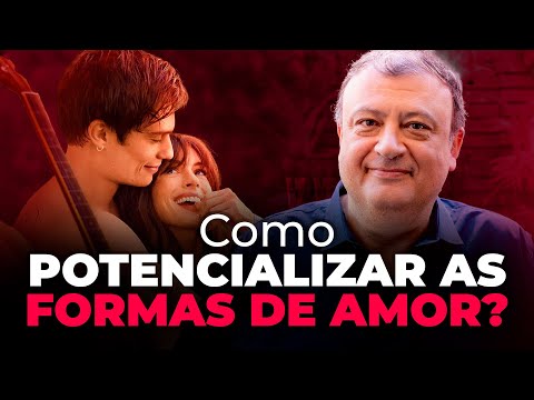 Como potencializar as formas de amor?