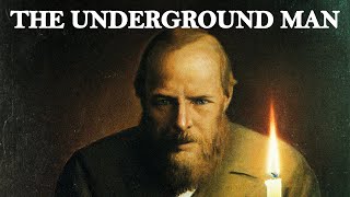 The Underground Man - Fyodor Dostoevsky's Warning to The World