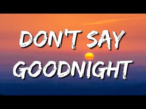 CB30 : Don't Say Goodnight ☘ Lyrics