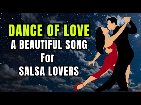 Dance of Love - A Beautiful Song For Salsa Lovers | Salsa | Romantic Songs | New English Songs