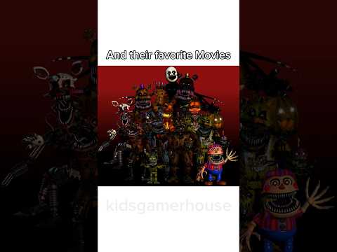 Five nights at Freddy's 4 and their favorite Movies part 1