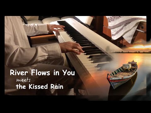 [Piano Cover] River Flows in U meets the Kissed Rain